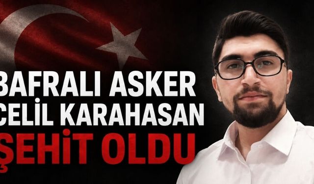 Bafra'ya Şehit Ateşi Düştü;  Bafralı Asker Celil Karahasan Şehit Oldu