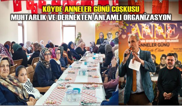 Muhtarlık ve Dernekten Anneler Gününe Özel Anlamlı Organizasyon