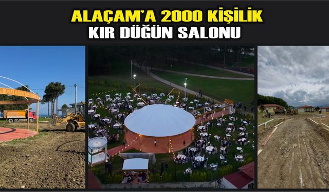 Alaçam’a 2000 Kişilik Kır Düğün Salonu