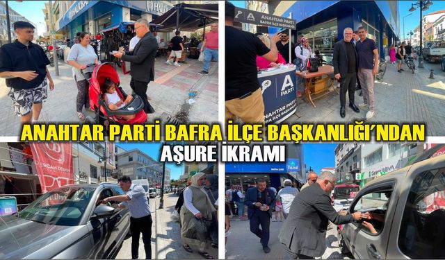 Anahtar Parti Bafra İlçe Başkanlığı'ndan Aşure İkramı