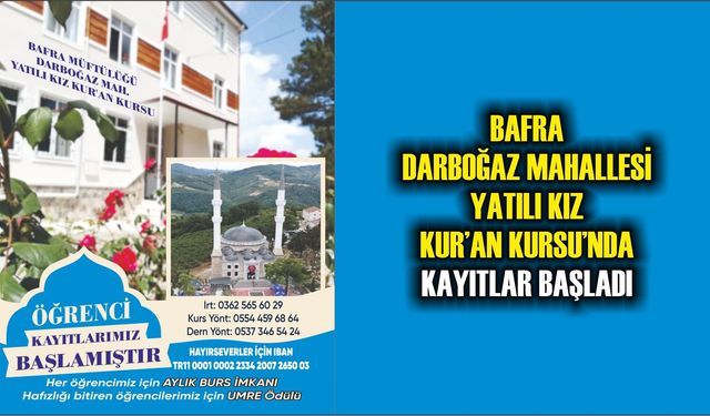 Bafra Darboğaz Mahallesi Yatılı Kız Kur’an Kursu’nda Kayıtlar Başladı