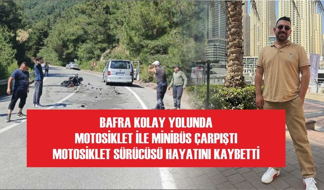 Bafra Kolay yolunda Motosiklet ile minibüs çarpıştı: Motosiklet sürücüsü hayatını kaybetti
