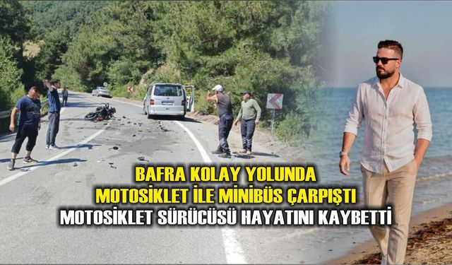 Bafra Kolay yolunda Motosiklet ile minibüs çarpıştı: Motosiklet sürücüsü hayatını kaybetti