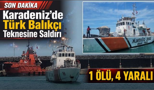 Karadeniz açıklarında balıkçı teknesine saldırı: 1 ölü, 4 yaralı