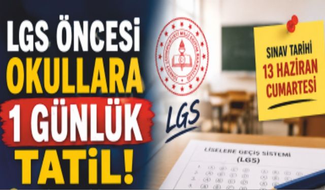 LGS Öncesi, Öğrenci ve Öğretmenlere LGS Öncesi 1 Gün İzin