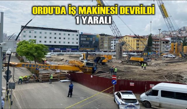 Ordu'da iş makinesi devrildi: 1 yaralı