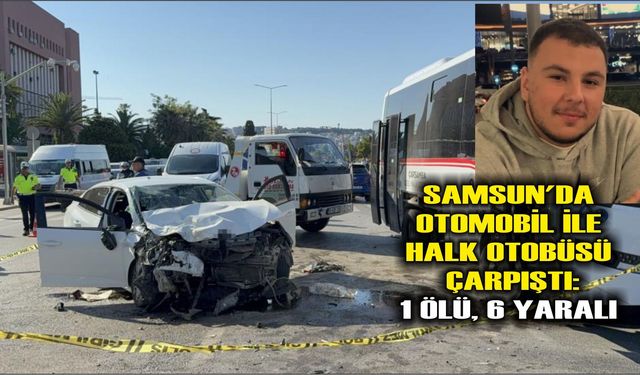 Samsun'da otomobil ile halk otobüsü çarpıştı: 1 Ölü, 6 Yaralı