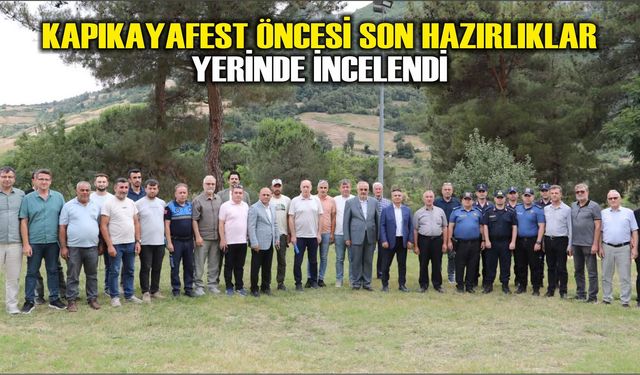 KAPIKAYAFEST Öncesi Son Hazırlıklar Yerinde İncelendi