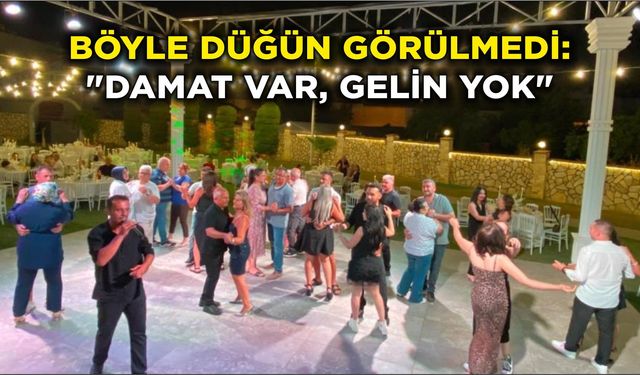 Böyle düğün görülmedi: 'Damat var, gelin yok'