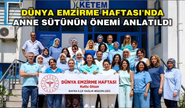 Dünya Emzirme Haftası'nda anne sütünün önemi anlatıldı