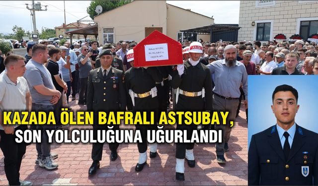 Kazada ölen Bafralı astsubay, son yolculuğuna uğurlandı