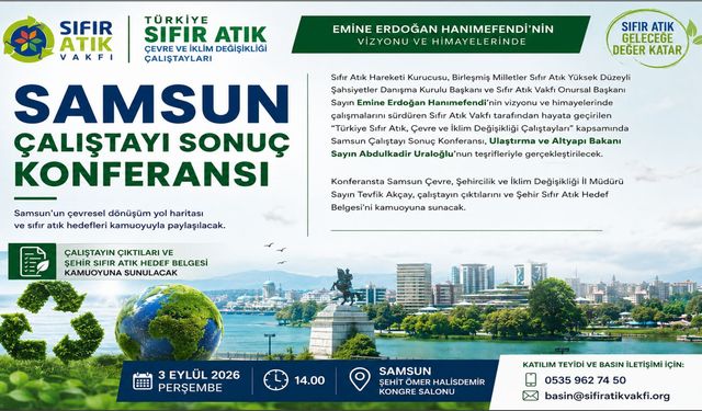 Samsun’da Sıfır Atık ve İklim Değişikliği İçin Yol Haritası Açıklanacak