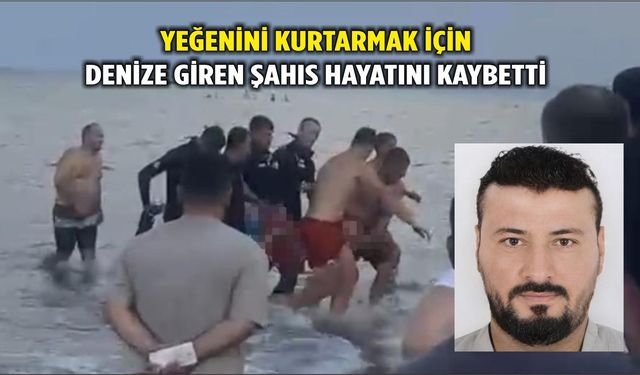Atakum'da yeğenini kurtarmak için denize giren şahıs hayatını kaybetti