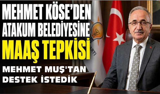 Köse: 'Atakum'daki maaş sorununun çözümü için Mehmet Muş'tan destek istedik'