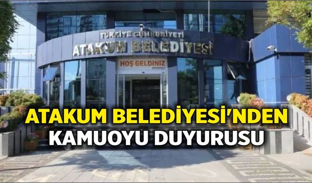 Atakum Belediyesi'nden kamuoyu duyurusu