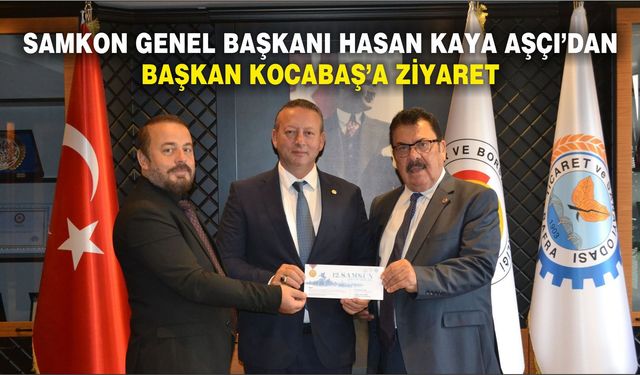 SAMKON Genel Başkanı Hasan Kaya Aşçı’dan Başkan Kocabaş’a Ziyaret