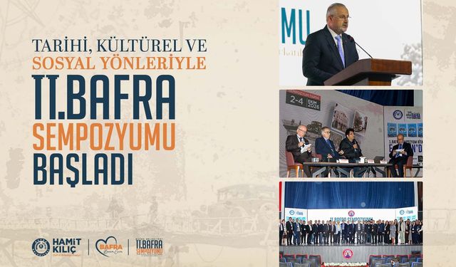 TARİHİ, KÜLTÜREL VE SOSYAL YÖNLERİYLE II. BAFRA SEMPOZYUMU BAŞLADI