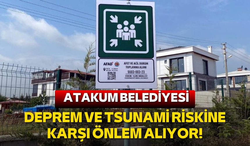 Atakum Belediyesi deprem ve tsunami riskine karşı önlem alıyor!