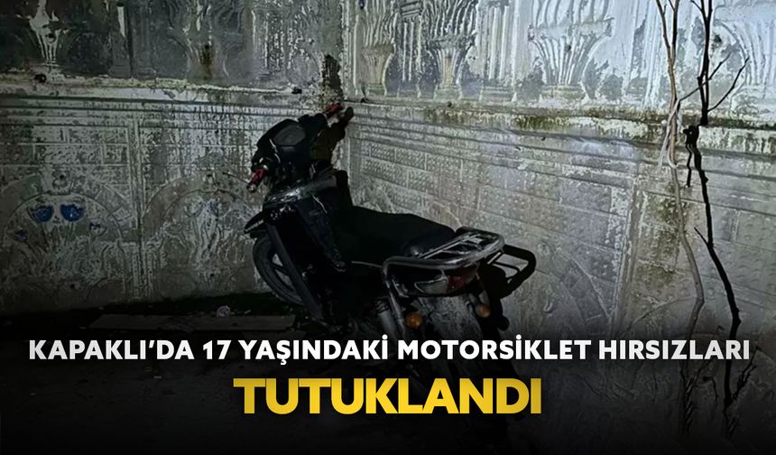 Kapaklı’da 17 yaşındaki motosiklet hırsızları tutuklandı
