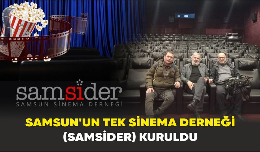 Samsun'un tek sinema derneği (SAMSİDER) kuruldu