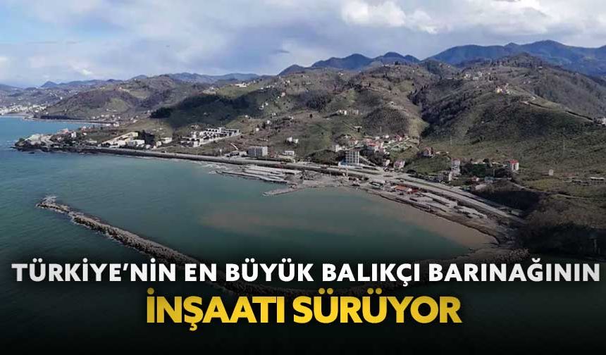 Türkiye’nin en büyük balıkçı barınağının inşaatı sürüyor