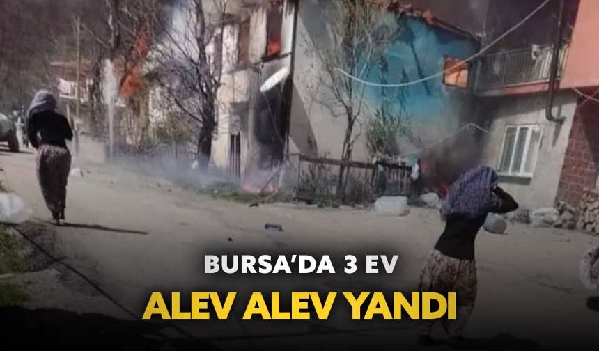 Bursa’da 3 ev alev alev yandı
