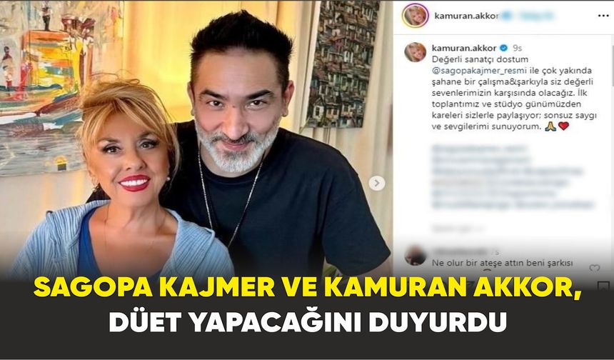 Sagopa Kajmer ve Kamuran Akkor, düet yapacağını duyurdu