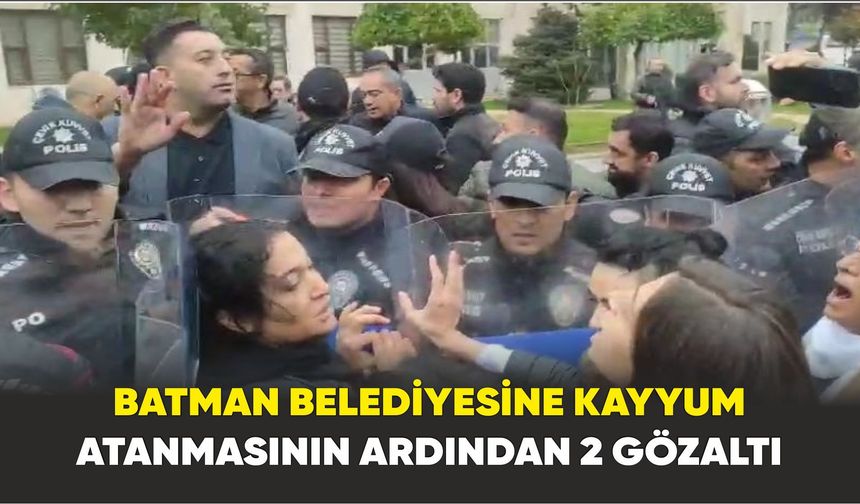 Batman’da DEM Partililer belediyeye girmek istedi: 2 gözaltı