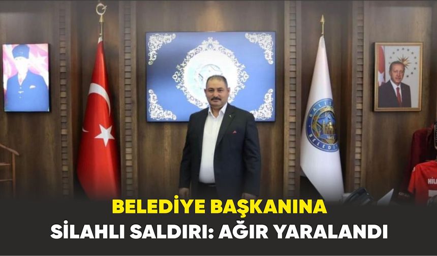 Belediye başkanına silahlı saldırı: Ağır yaralandı