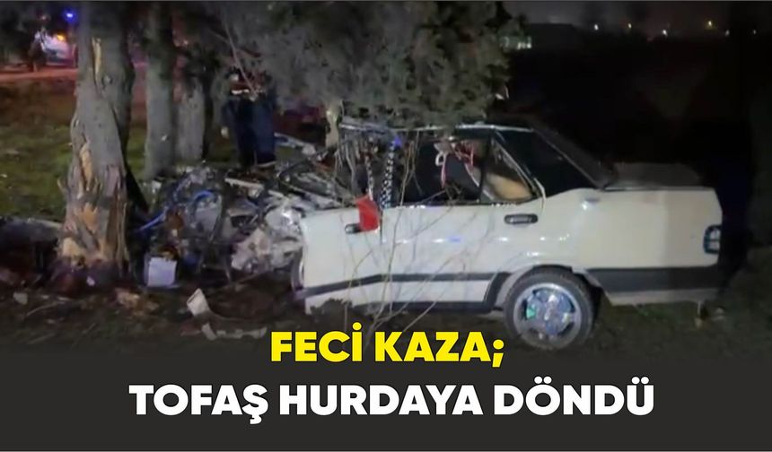 Balıkesir’de feci kaza;  Tofaş hurdaya döndü