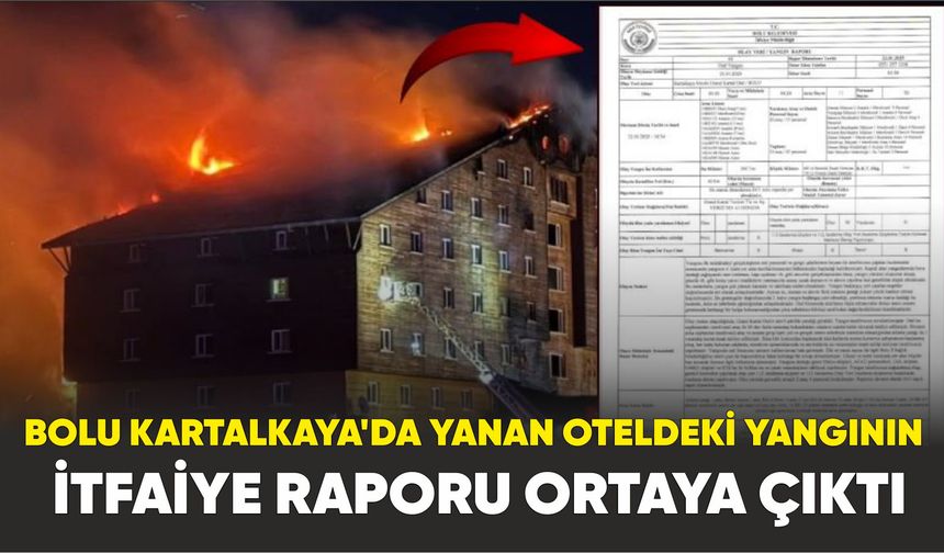 Bolu Kartalkaya'da yanan oteldeki yangının itfaiye raporu ortaya çıktı