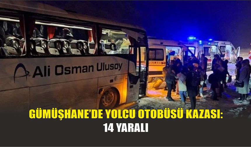 Gümüşhane’de Yolcu Otobüsü Kazası: 14 Yaralı