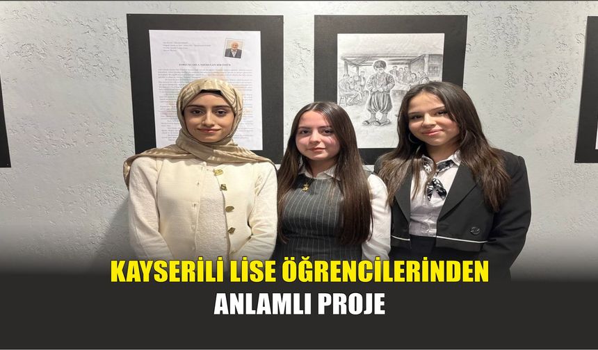 Kayserili Lise Öğrencilerinden Anlamlı Proje