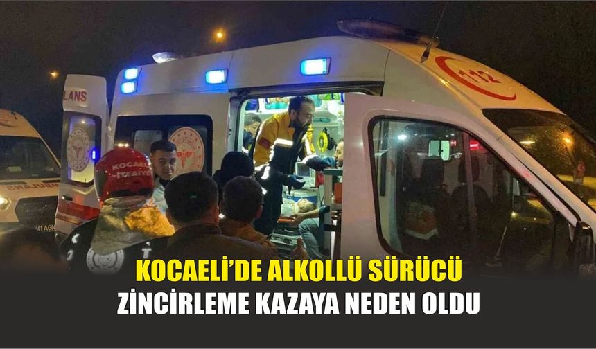 Kocaeli’de Alkollü Sürücü Zincirleme Kazaya Neden Oldu