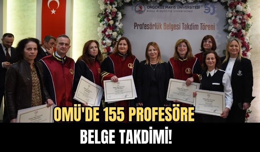 OMÜ'de 155 Profesöre  Belge Takdimi!