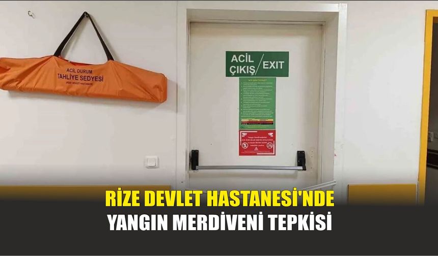 Rize Devlet Hastanesi'nde Yangın Merdiveni Tepkisi