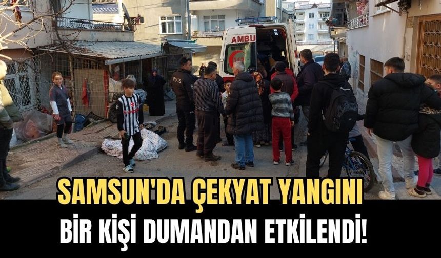 Samsun'da Çekyat Yangını  Bir Kişi Dumandan Etkilendi!