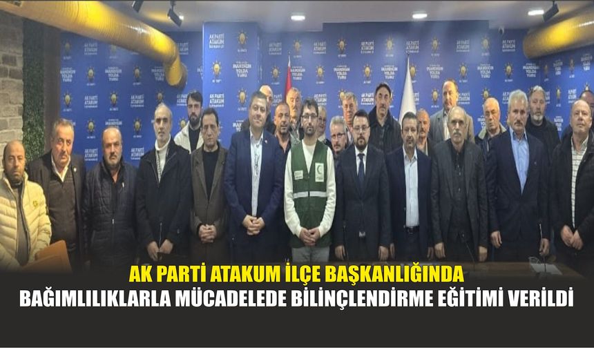 AK Parti Atakum İlçe Başkanlığında Bağımlılıklarla Mücadelede Bilinçlendirme Eğitimi Verildi