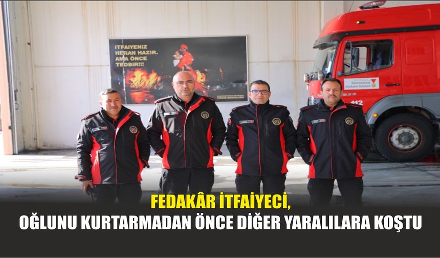 Fedakâr İtfaiyeci, Oğlunu Kurtarmadan Önce Diğer Yaralılara Koştu