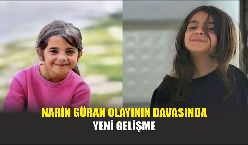 Narin Güran Olayının Davasında Yeni Gelişme