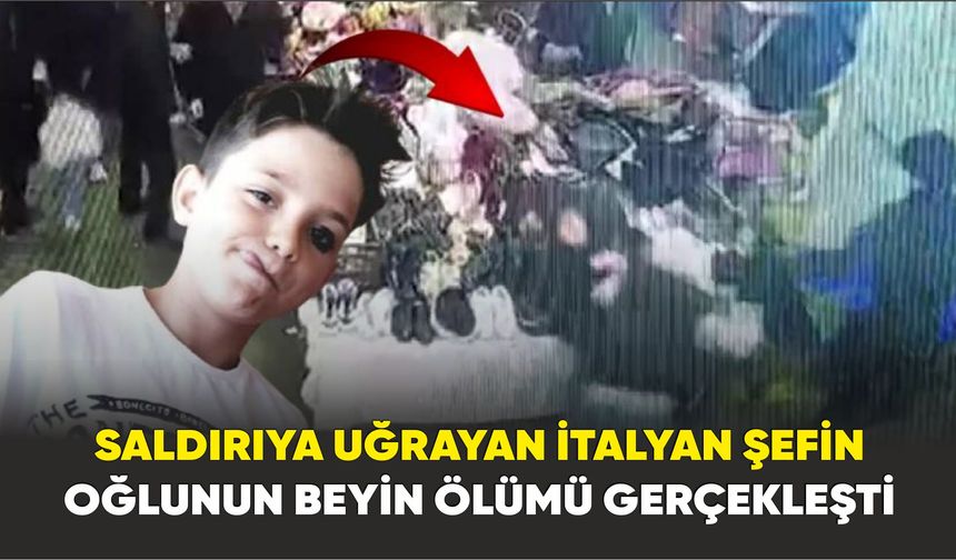 İtalyan Şefin oğluna bıçaklı saldırı: Çocuğun beyin ölümü gerçekleşti