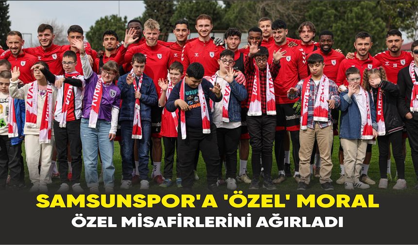 Samsunspor’a ’özel’ moral