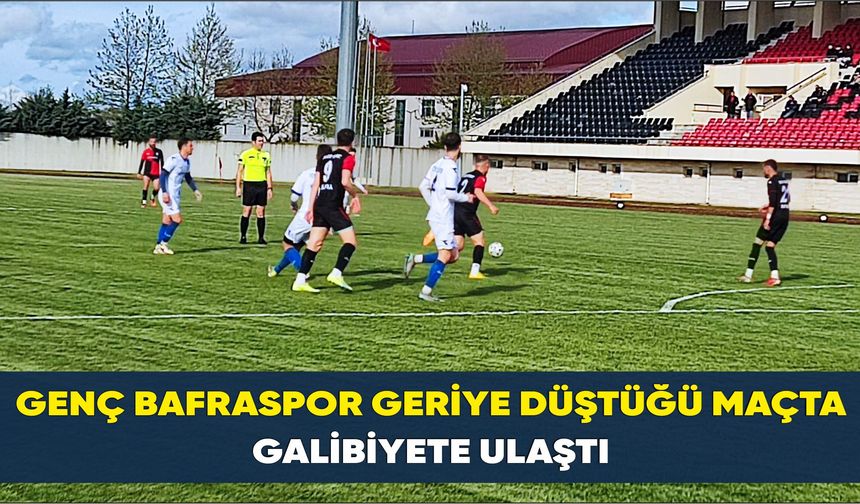 Genç Bafraspor Geriye düştüğü maçta Galibiyete Ulaştı