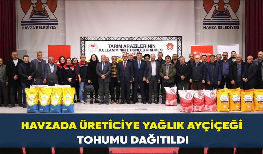 HAVZADA ÜRETİCİYE YAĞLIK AYÇİÇEĞİ TOHUMU DAĞITILDI