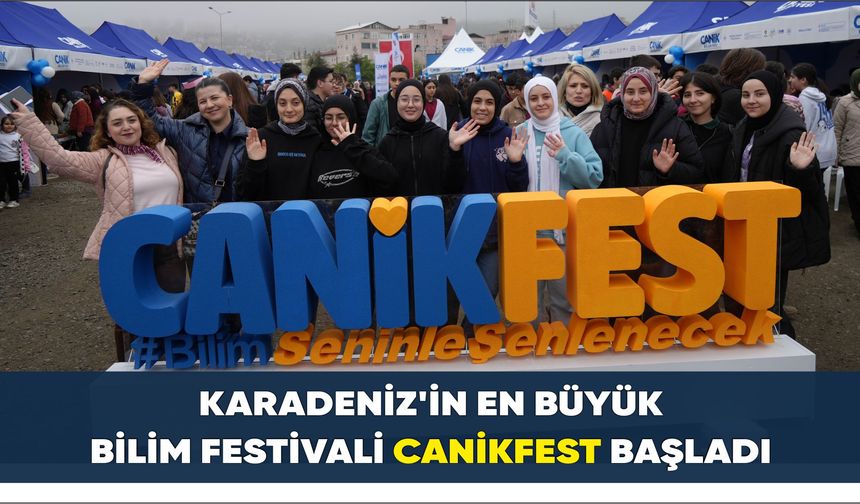 Karadeniz’in en büyük bilim festivali CANİKFEST başladı