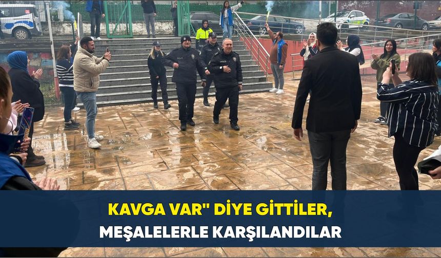 KAVGA VAR" DİYE GİTTİLER, MEŞALELERLE KARŞILANDILAR
