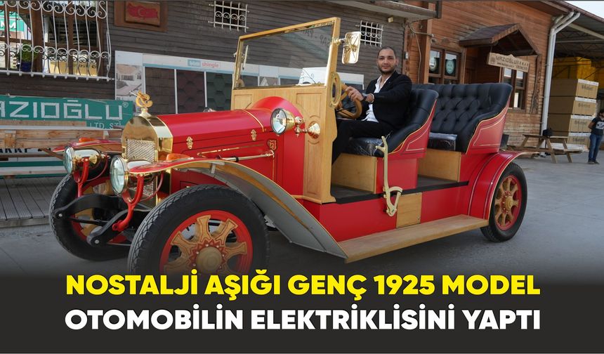 Denizli’de nostalji aşığı genç 1925 model otomobilin elektriklisini yaptı