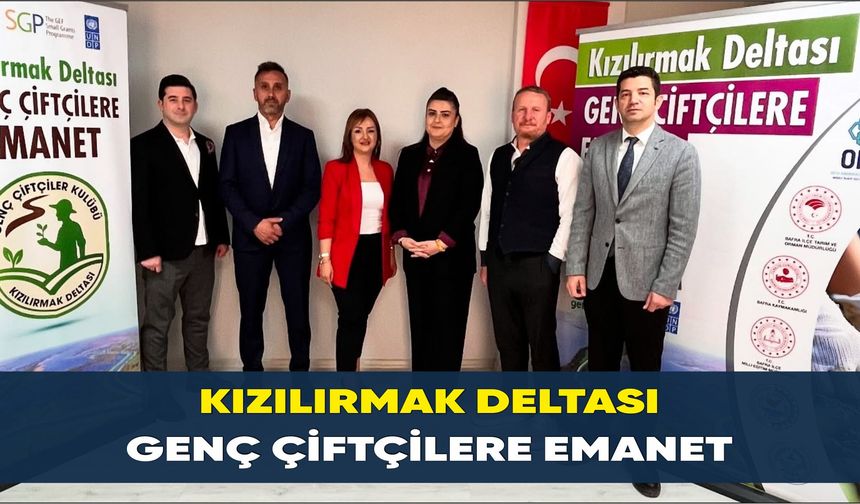 Kızılırmak Deltası genç çiftçilere emanet