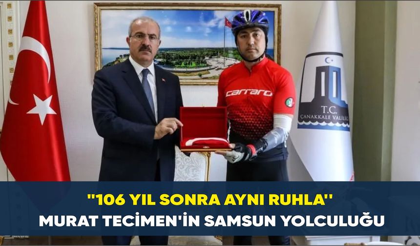 "106 Yıl Sonra Aynı Ruhla: Murat Tecimen'in Samsun Yolculuğu
