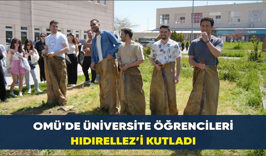 OMÜ'de Üniversite öğrencileri Hıdırellez’i kutladı
